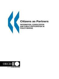 Citizens as Partners: Information, Consultation and Public Participation in Policy-Making