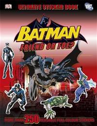 Batman Friend or Foe? Ultimate Sticker Book