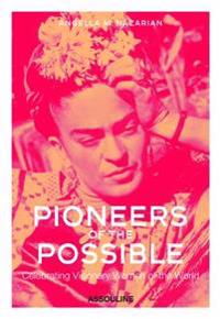Pioneers of the Possible: Celebrating Visionary Women of the World