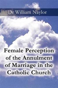 Female Perception of the Annulment of Marriage in the Catholic Church
