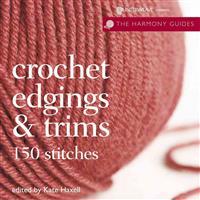 Crochet Edgings & Trims: 150 Stitches