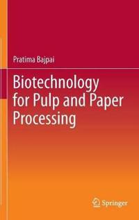 Biotechnology for Pulp and Paper Processing