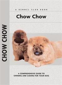 Chow Chow: A Comprehensive Guide to Owning and Caring for Your Dog