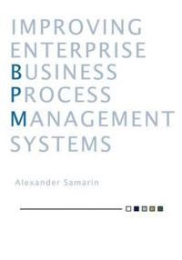 Improving Enterprise Business Process Management Systems