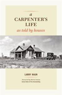 A Carpenter's Life As Told by Houses