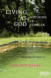 Living as God: Nothing Is Simpler