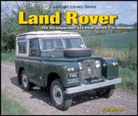 Land Rover the Incomparable 4x4 from Series 1 to Defender