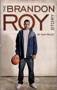The Brandon Roy Story: An Elite NBA Player's Road to Stardom