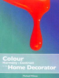 ADVANCES IN COLOUR HARMONY AND CONTRAST FOR THE HOME DECORATOR