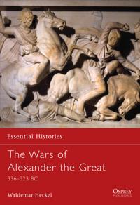 The Wars of Alexander the Great 336-323 BC
