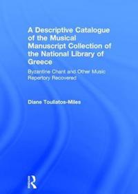 A Descriptive Catalogue of the Musical ManuscriptcCollection of the National Library of Greece