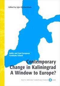 Contemporary Change in Kaliningrad : A Window to Europe