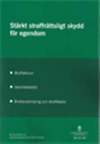 Stärkt straffrättsligt skydd för egendom : betänkande från Egendomsskyddsutredningen SOU 2013:85