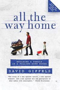 All the Way Home: Building a Family in a Falling-Down House