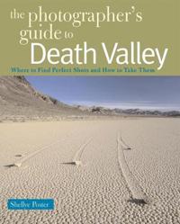 Photographer's Guide to Death Valley