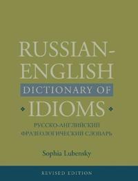 Russian-English Dictionary of Idioms