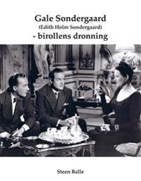 Gale Sondergaard (Edith Holm Sondergaard) - birollens dronning