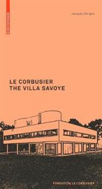 Le Corbusier: the Villa Savoye