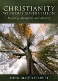 Christianity Without Supersitition