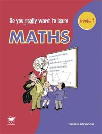 So You Really Want to Learn Maths