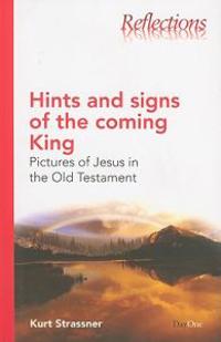 Hints and Signs of the Coming King
