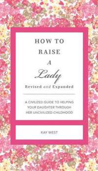 How to Raise a Lady Revised & Updated