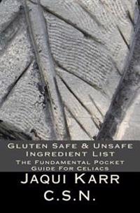 Gluten Safe & Unsafe Ingredient List: The Fundamental Pocket Guide for Celiacs