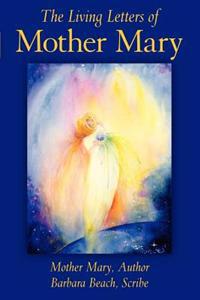 The Living Letters of Mother Mary