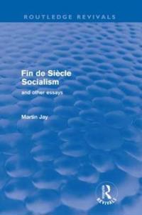 Fin de Siecle Socialism and Other Essays