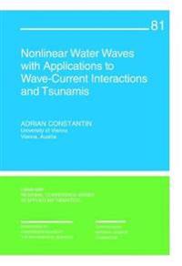 Nonlinear Water Waves With Applications to Wave-Current Interactions and Tsunamis