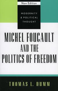 Michel Foucault and the Politics of Freedom