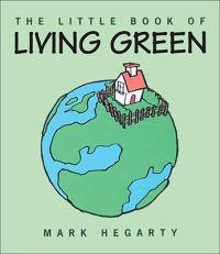 The Little Book of Living Green