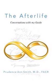 The Afterlife: Conversations with My Guide