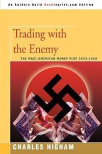 Trading With the Enemy:the Nazi-american
