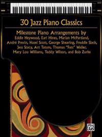 30 Jazz Piano Classics: Milestone Piano Arrangements