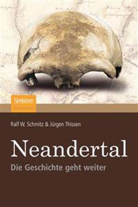 Neandertal: Die Geschichte Geht Weiter