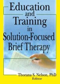 Education And Training in Solution-focused Brief Therapy