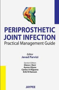 Periprosthetic Joint Infection: Practical Management Guide