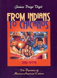 From Indians to Chicanos: The Dynamics of Mexican-American Culture