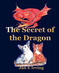 The Secret of the Dragon: The Story of Pembroke and Cardigan Welsh Corgis
