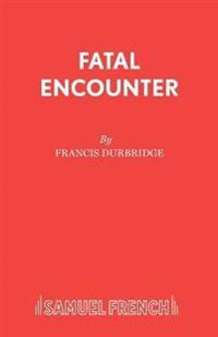 FATAL ENCOUNTER