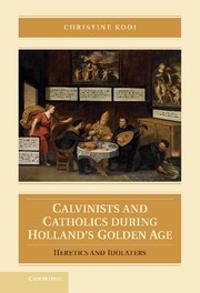 Calvinists and Catholics During Holland's Golden Age