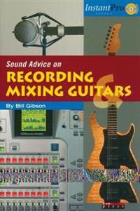 Sound Advice on Recording and Mixing Guitars