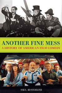Another Fine Mess: A History of American Film Comedy