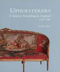 Upholsterers and Interior Furnishing in England, 1530-1840