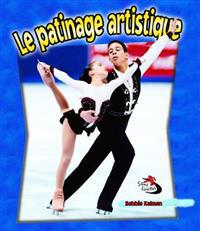 Le Patinage Artistique = Figure Skating in Action