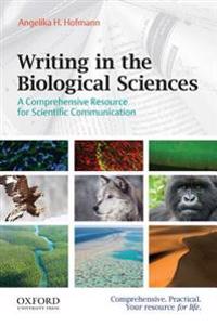 Writing in the Biological Sciences: A Comprehensive Resource for Scientific Communication