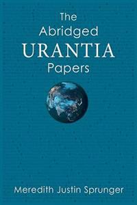 The Abridged Urantia Papers