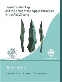 Laminar Technology and Onset of the Upper Paleolithic in Altai, Siberia