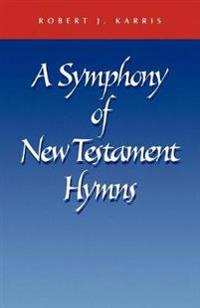 A Symphony of New Testament Hymns